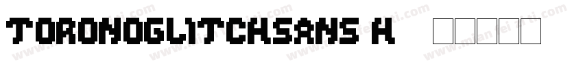 ToronoGlitchSans H1字体转换